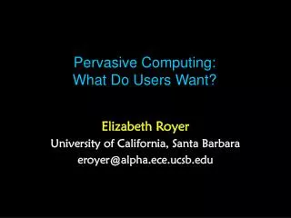 Pervasive Computing: What Do Users Want?