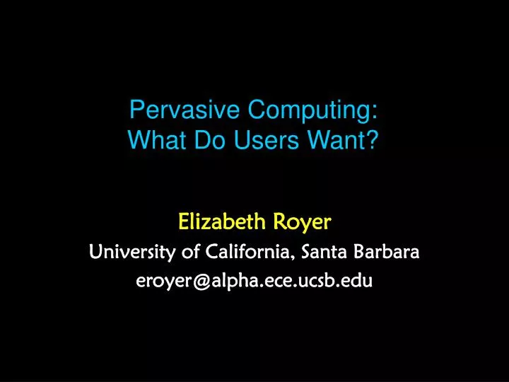pervasive computing what do users want