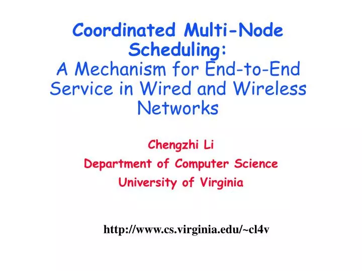 coordinated multi node scheduling a mechanism for end to end service in wired and wireless networks