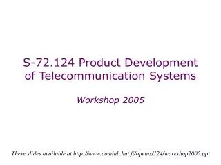 S-72.124 Product Development of Telecommunication Systems