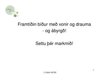 framt in b ur me vonir og drauma og byrg settu r markmi