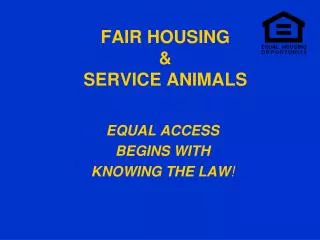 FAIR HOUSING &amp; SERVICE ANIMALS