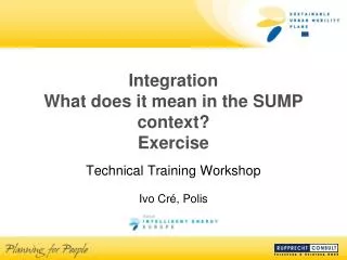 Integration What does it mean in the SUMP context? Exercise