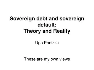 Sovereign debt and sovereign default: Theory and Reality