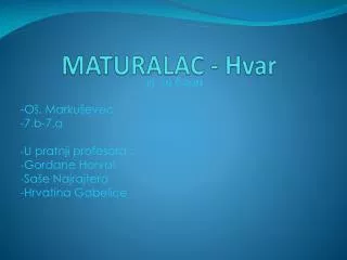maturalac hvar