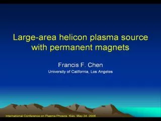 A helicon source requires a DC magnetic field..