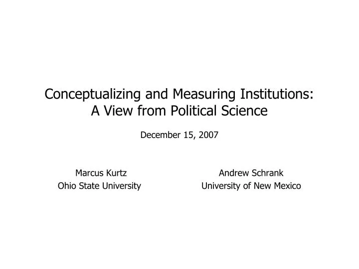 conceptualizing and measuring institutions a view from political science december 15 2007