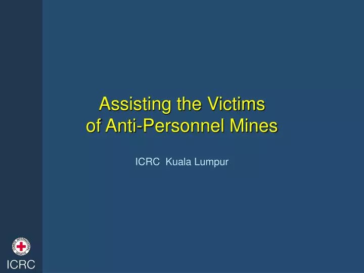 assisting the victims of anti personnel mines
