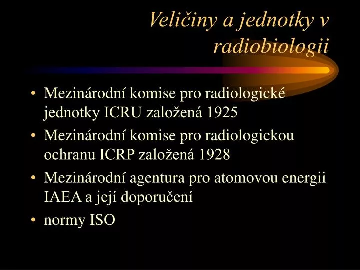 veli iny a jednotky v radiobiologii