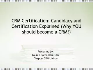 CRM Certification: Candidacy and Certification Explained (Why YOU should become a CRM!)