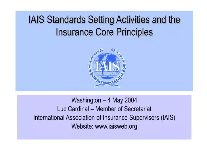 iais standards setting activities and the insurance core principles