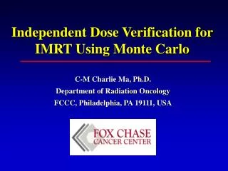 Independent Dose Verification for IMRT Using Monte Carlo
