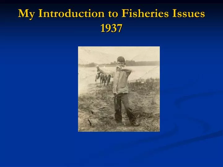 my introduction to fisheries issues 1937
