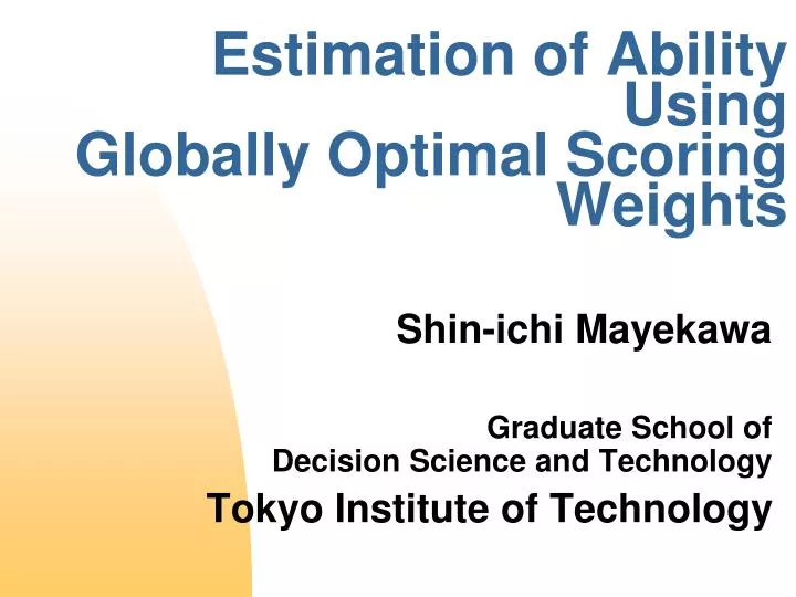 estimation of ability using globally optimal scoring weights