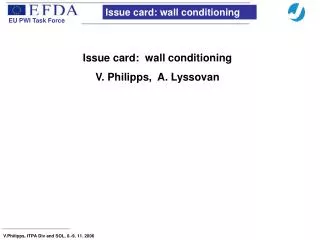Issue card: wall conditioning V. Philipps, A. Lyssovan