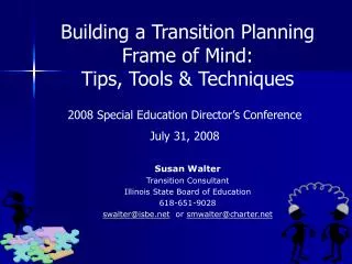 Susan Walter Transition Consultant Illinois State Board of Education 618-651-9028
