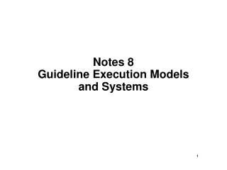 Notes 8 Guideline Execution Models and Systems