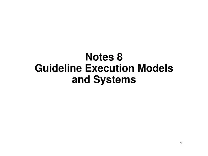 notes 8 guideline execution models and systems