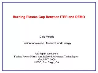 Burning Plasma Gap Between ITER and DEMO