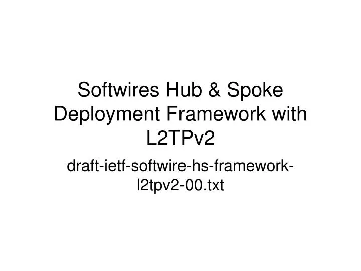 softwires hub spoke deployment framework with l2tpv2