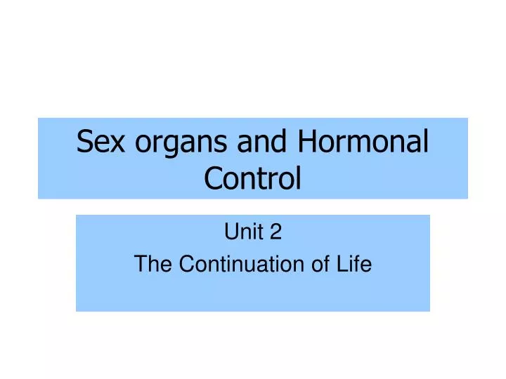 sex organs and hormonal control