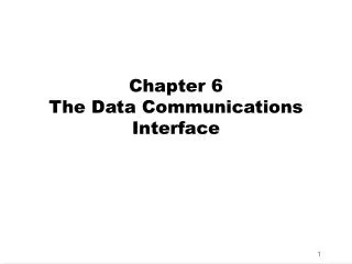 Chapter 6 The Data Communications Interface