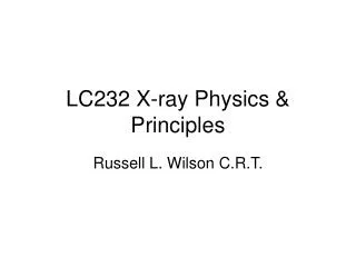 LC232 X-ray Physics &amp; Principles