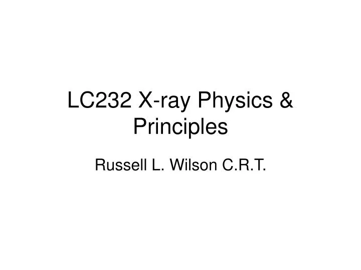 lc232 x ray physics principles