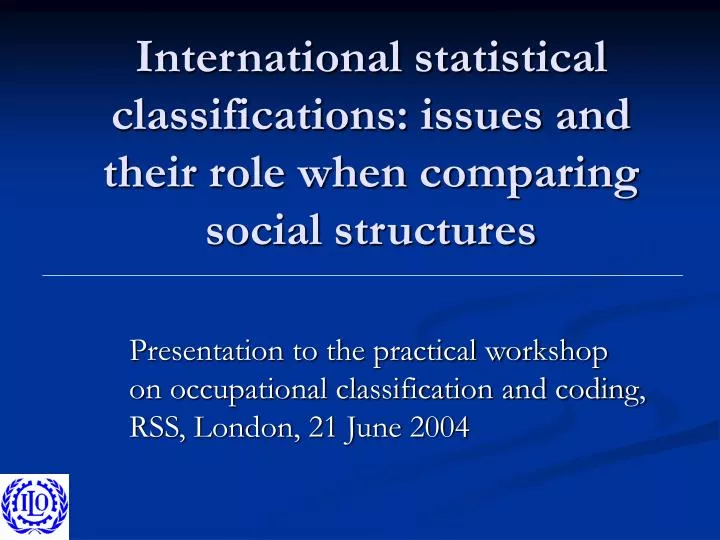 international statistical classifications issues and their role when comparing social structures