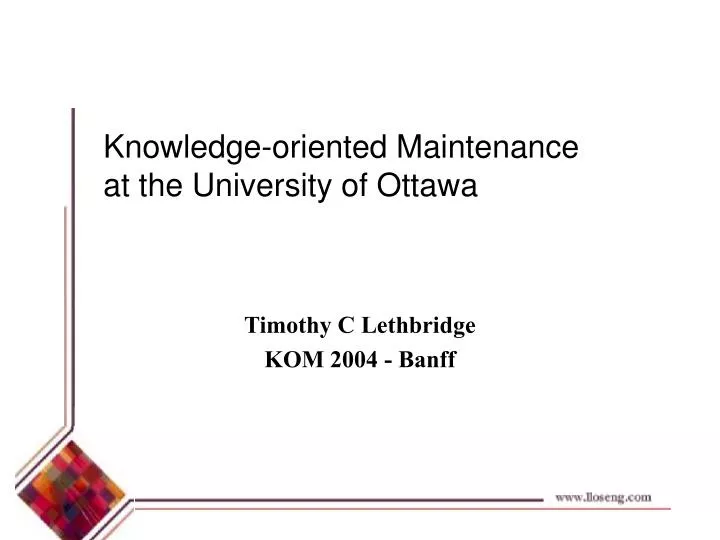 knowledge oriented maintenance at the university of ottawa