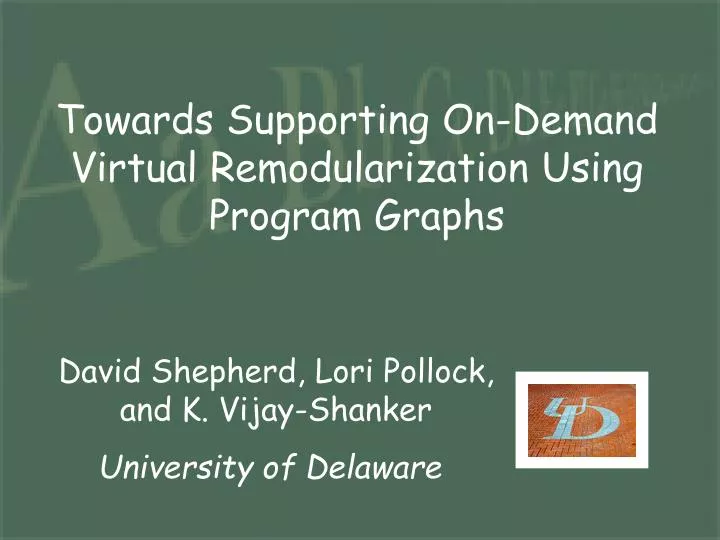 towards supporting on demand virtual remodularization using program graphs