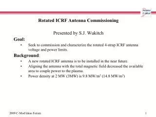 Rotated ICRF Antenna Commissioning Presented by S.J. Wukitch Goal: