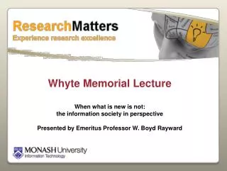 Whyte Memorial Lecture When what is new is not: the information society in perspective