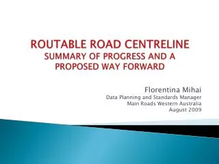ROUTABLE ROAD CENTRELINE SUMMARY OF PROGRESS AND A PROPOSED WAY FORWARD