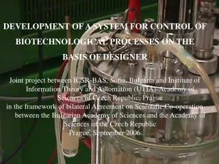 DEVELOPMENT OF A SYSTEM FOR CONTROL OF BIOTECHNOLOGICAL PROCESSES ON THE BASIS OF DESIGNER