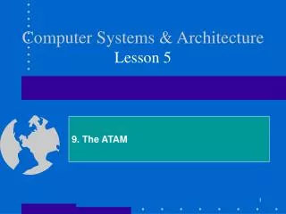 Computer Systems &amp; Architecture Lesson 5