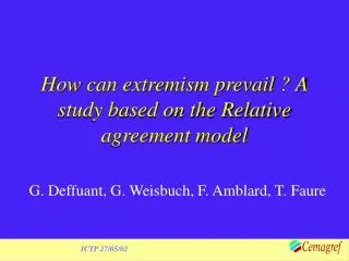 How can extremism prevail ? A study based on the Relative agreement model