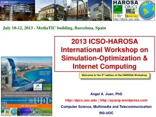 2013 ICSO-HAROSA International Workshop on Simulation-Optimization &amp; Internet Computing