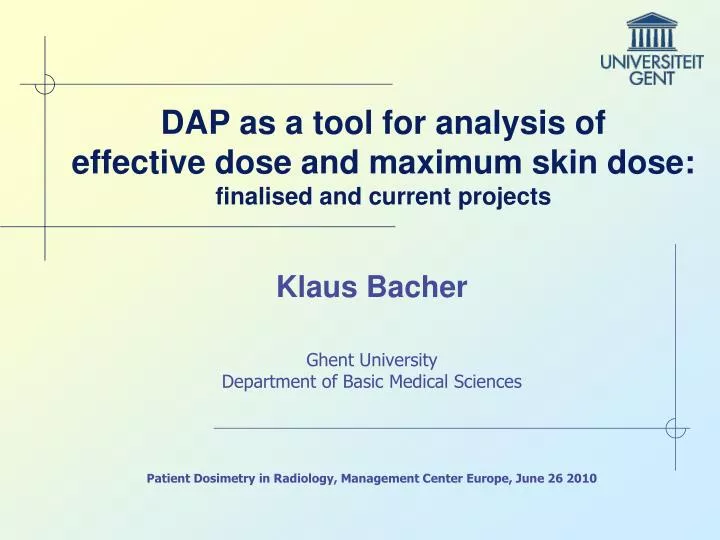 dap as a tool for analysis of effective dose and maximum skin dose finalised and current projects