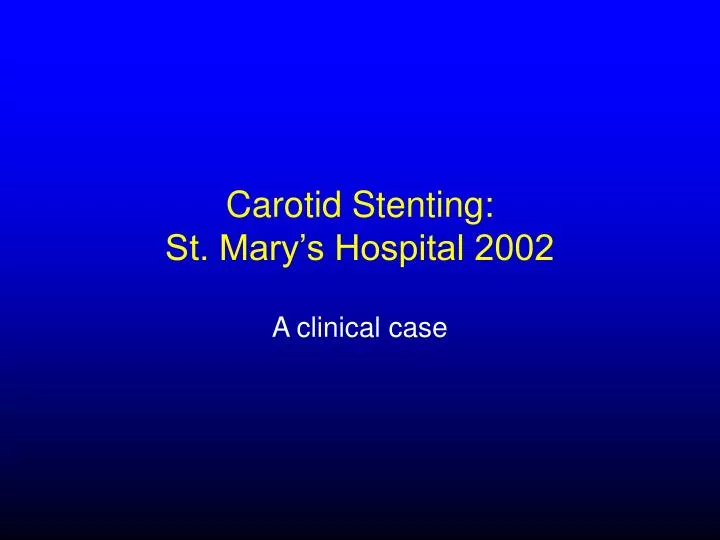 carotid stenting st mary s hospital 2002