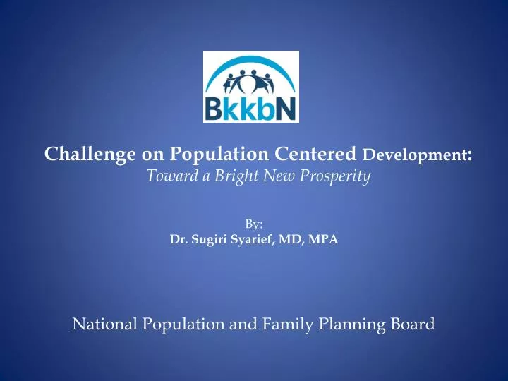challenge on population centered development toward a bright new prosperity