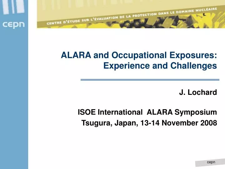 alara and occupational exposures experience and challenges