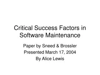 Critical Success Factors in Software Maintenance