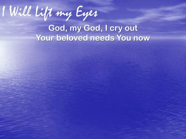 i will lift my eyes