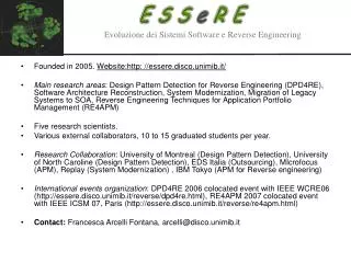 Founded in 2005. Website:http: //essere.disco.unimib.it/