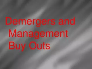 Demergers and Management Buy Outs