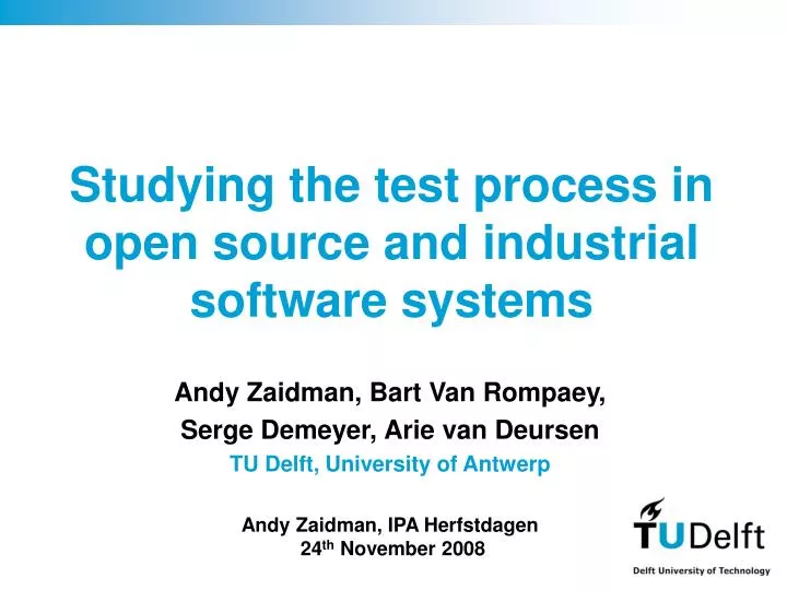 studying the test process in open source and industrial software systems