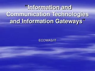 &quot; Information and Communication Technologies and Information Gateways &quot;