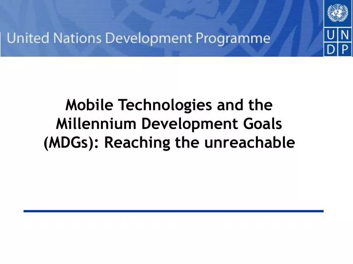 mobile technologies and the millennium development goals mdgs reaching the unreachable