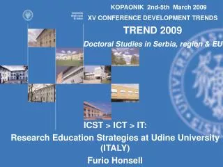 ICST &gt; ICT &gt; IT: Research Education Strategies at Udine University (ITALY) Furio Honsell